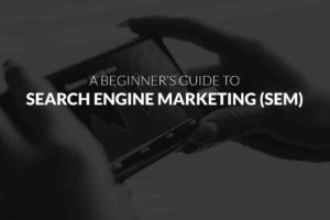 a beginners guide to sem - search engine marketing strategy