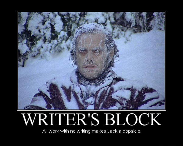 Writer's Block Meme: Image of The Shining, "All work with no writing makes Jack a popsicle"